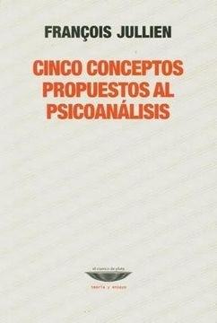 CINCO CONCEPTOS PROPUESTOS AL PSICOANALISIS
