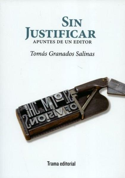 SIN JUSTIFICAR: APUNTES DE UN EDITOR (Nuevo)