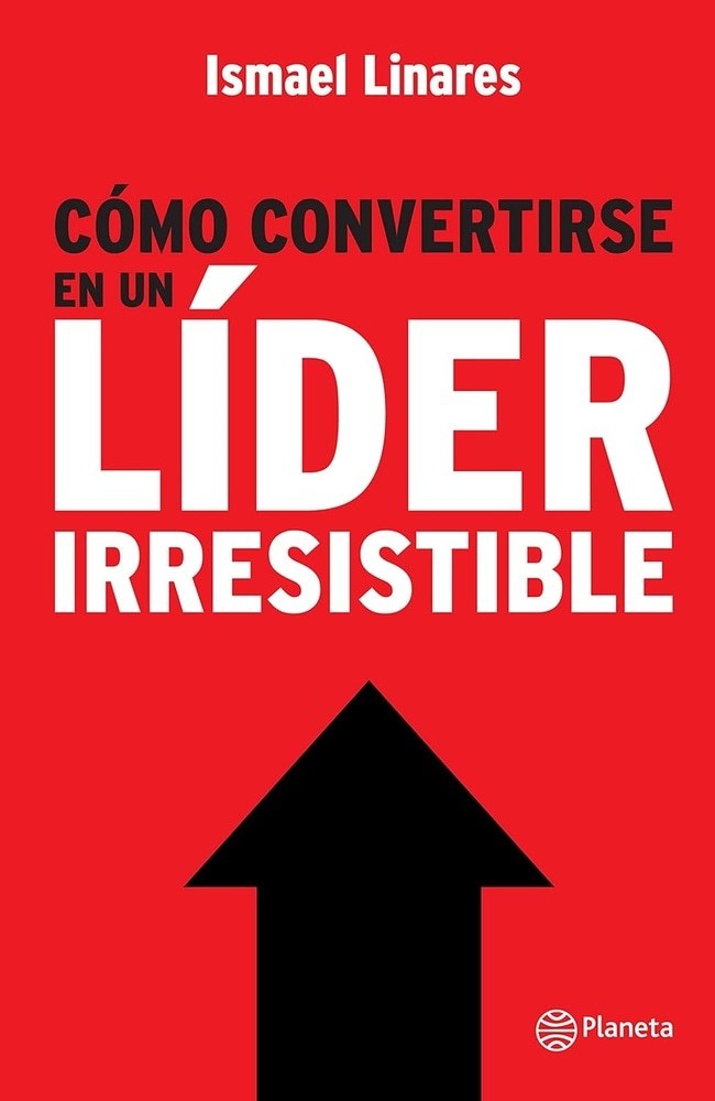 COMO CONVERTIRSE EN UN LIDER IRRESISTIBLE