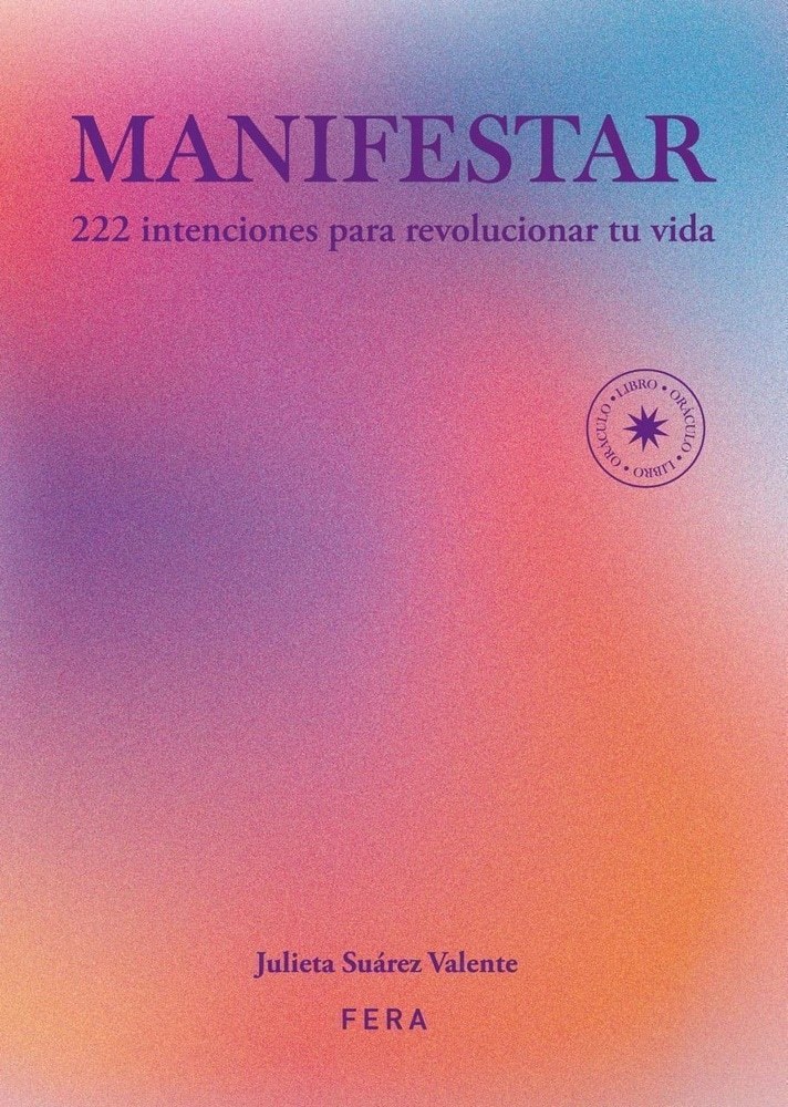 MANIFESTAR. 222 INTENCIONES PARA REVOLUCIONAR TU VIDA (Nuevo)