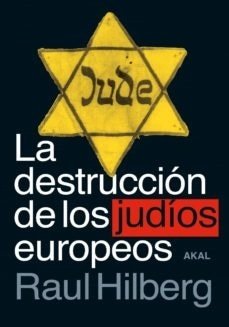 DESTRUCCIÓN DE LOS JUDÍOS EUROPEOS, LA (Nuevo)