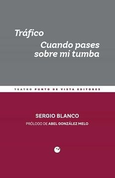TRAFICO. CUANDO PASES SOBRE MI TUMBA