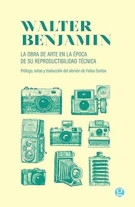 OBRA DE ARTE EN LA EPOCA DE SU REPRODUCTIBILIDAD TECNICA, LA (Nuevo)