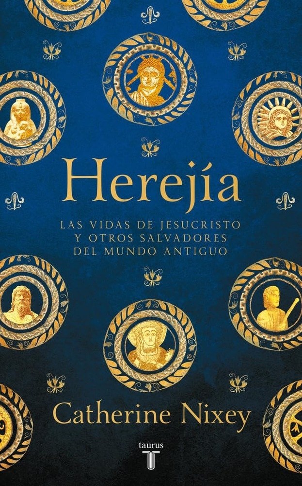 HEREJIA - LAS VIDAS DE JESUCRISTO Y OTROS SALVADORES DEL MUNDO ANTIGUO