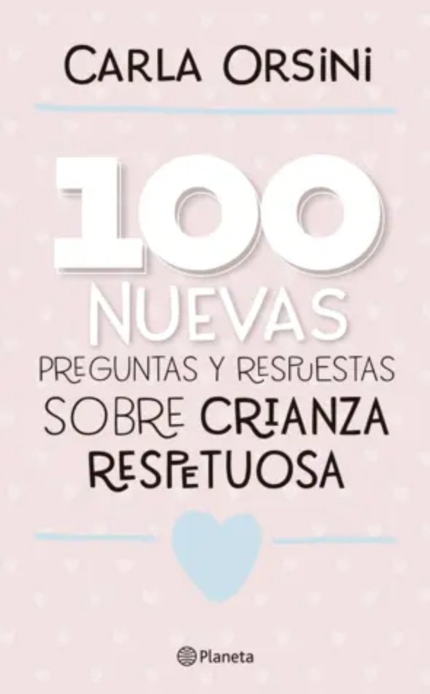 100 NUEVAS PREGUNTAS Y RESPUESTAS SOBRE LA CRIANZA