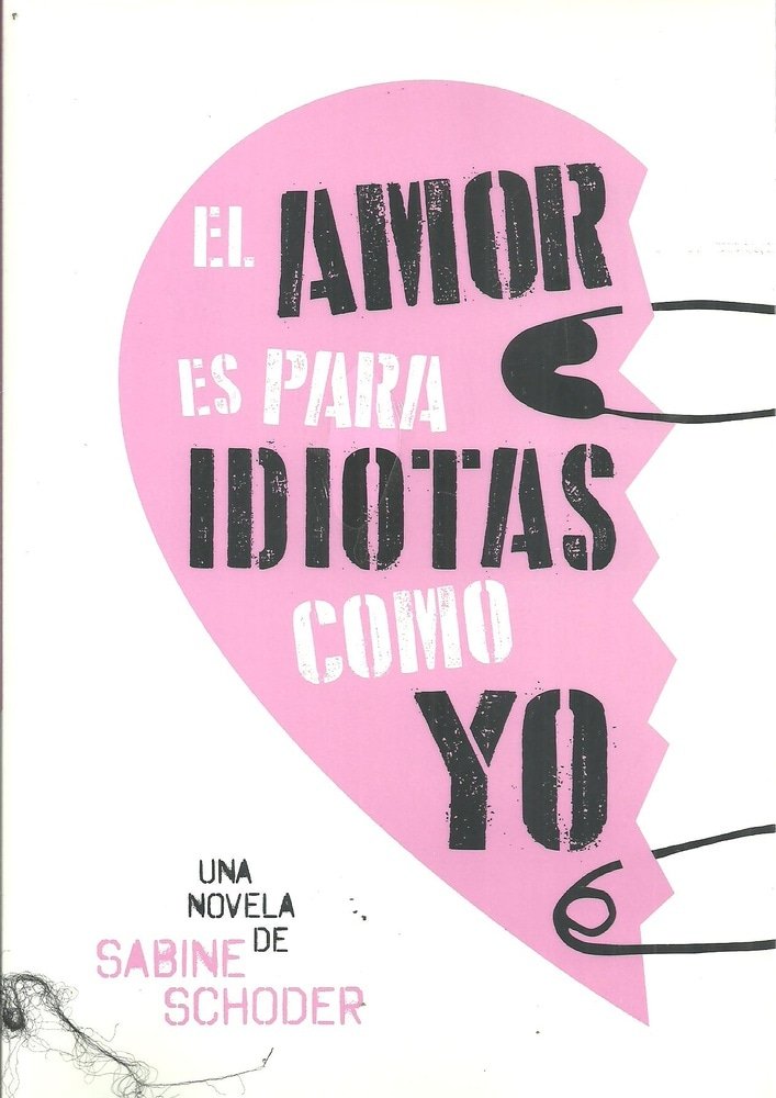 EL AMOR ES PARA IDIOTAS COMO YO