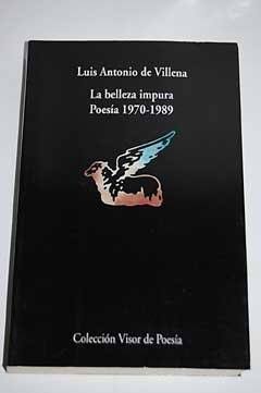 BELLEZA IMPURA, LA - POESIA 1970-1989