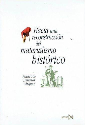 HACIA UNA RECONSTRUCCIÓN DEL MATERIALISMO HISTÓRICO