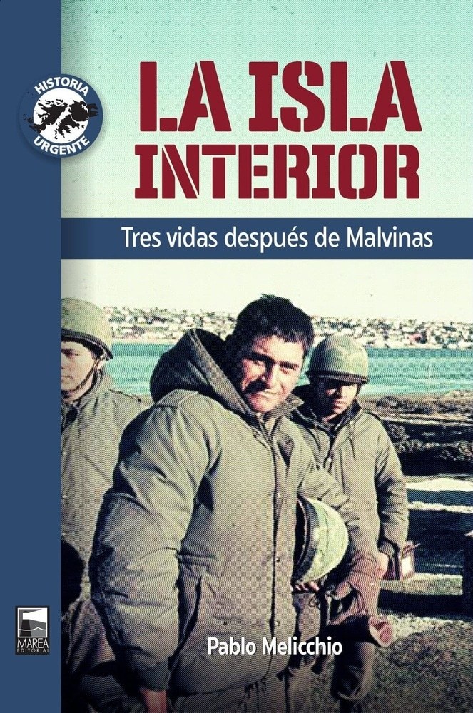 ISLA INTERIOR, LA. TRES VIDAS DESPUÉS DE MALVINAS (Nuevo)