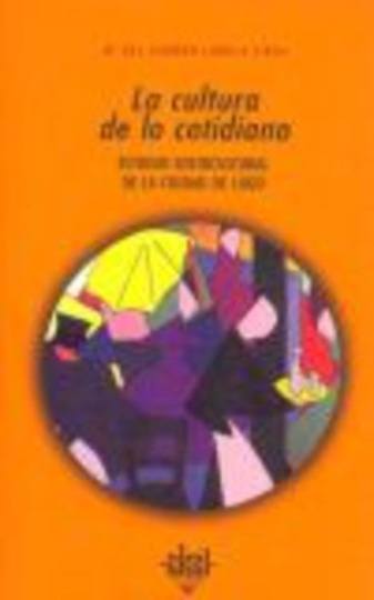 LA CULTURA DE LO COTIDIANO. ESTUDIO SOCIOCULTURAL DE LA CIUDAD DE LUGO