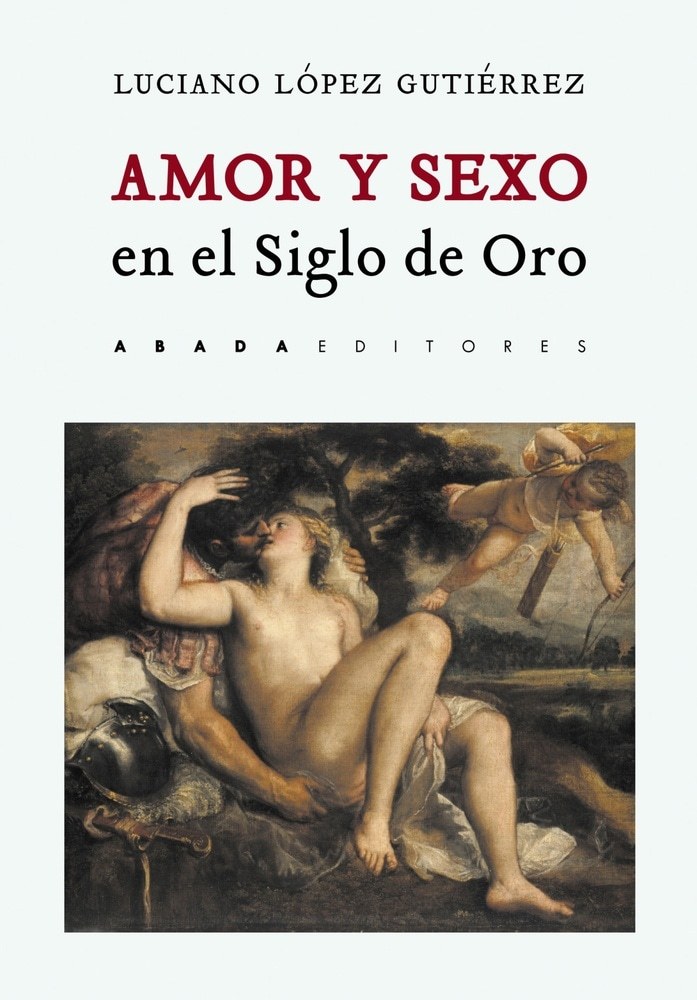 AMOR Y SEXO EN EL SIGLO DE ORO (Nuevo)