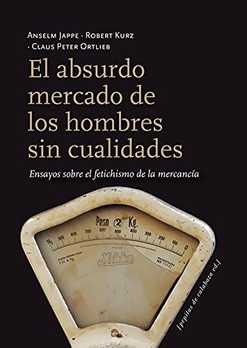 ABSURDO MERCADO DE LOS HOMBRES SIN CUALIDADES EL