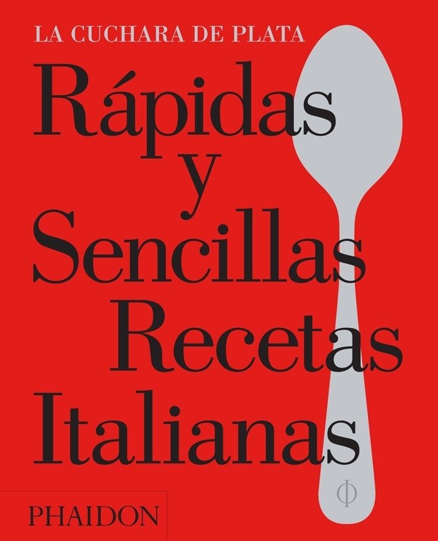 RÁPIDAS Y SENCILLAS RECETAS ITALIANAS. LA CUCHARA DE PLATA