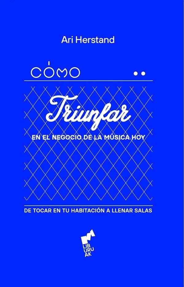 COMO TRIUNFAR EN EL NEGOCIO DE A MÚSICA HOY