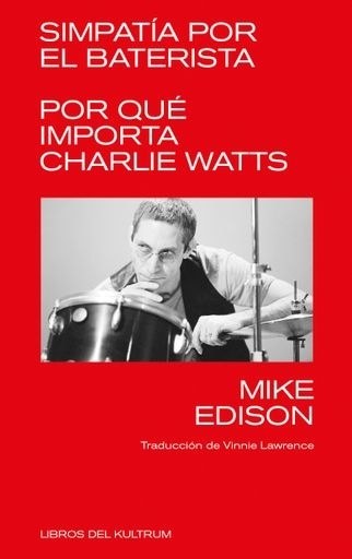 SIMPATÍA POR EL BATERISTA -POR QUÉ IMPORTA CHARLIE WATTS