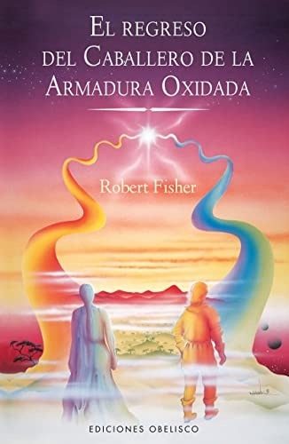 REGRESO DEL CABALLERO ARMADURA OXIDADA, EL (Nuevo)