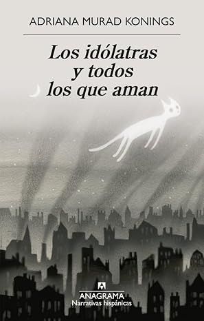 LOS IDOLATRAS Y TODOS LOS QUE AMAN