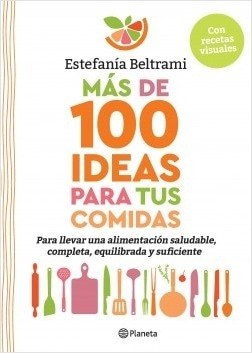 MÁS DE 100 IDEAS PARA TUS COMIDAS