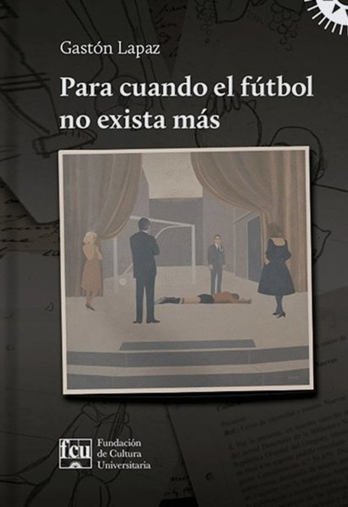 PARA CUANDO EL FUTBOL NO EXISTA MAS