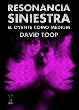 RESONANCIA SINIESTRA. EL OYENTE COMO MEDIUM