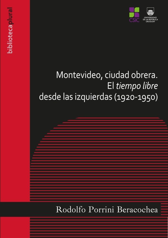 MONTEVIDEO CIUDAD OBRERA EL TIEMPO LIBRE DESDE LAS IZQUIERDAS