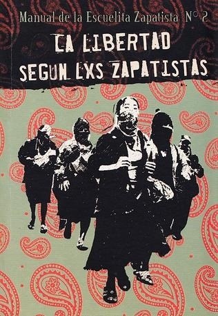 LA LIBERTAD SEGUN LXS ZAPATISTAS N°2