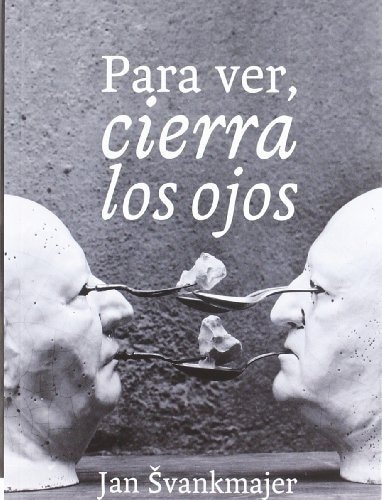 PARA VER, CIERRA LOS OJOS