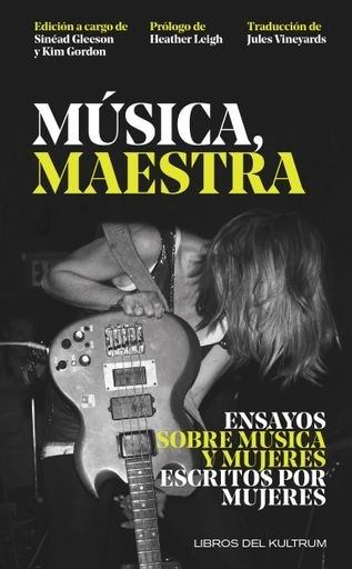 MUSICA MAESTRA. ENSAYO SOBRE MUSICA Y MUJERES ESCRITOS POR MUJERES