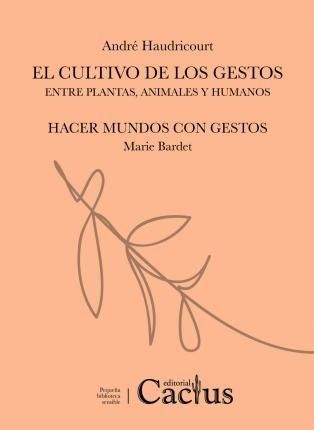 CULTIVO DE LOS GESTOS/ HACER MUNDOS CON GESTOS (Nuevo)