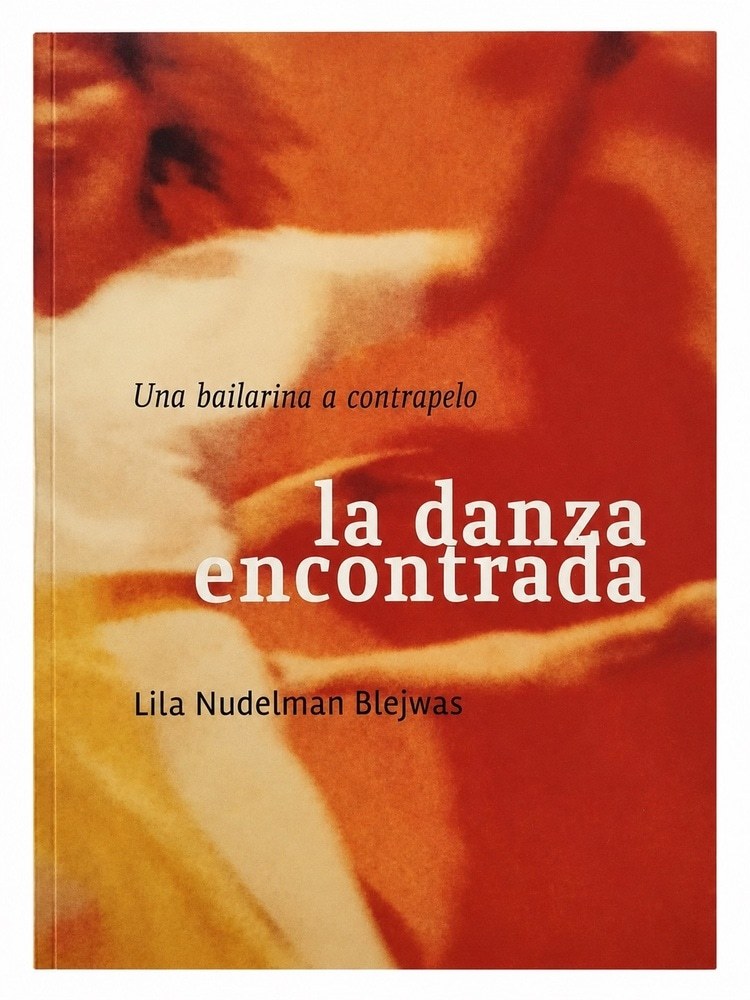 DANZA ENCONTRADA. UNA BAILARINA A CONTRAPELO (Nuevo)