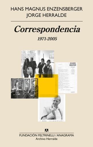 CORRESPONDENCIA 1971 - 2005 ENZENSBERGER - HERRALDE