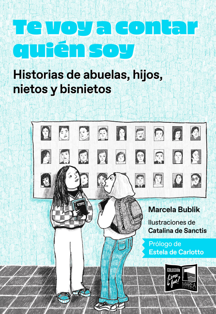TE VOY A CONTAR QUIÉN SOY - HISTORIAS DE ABUELAS, HIJOS, NIETOS Y BIS... - PRÓL. ESTELA DE CARLOTO