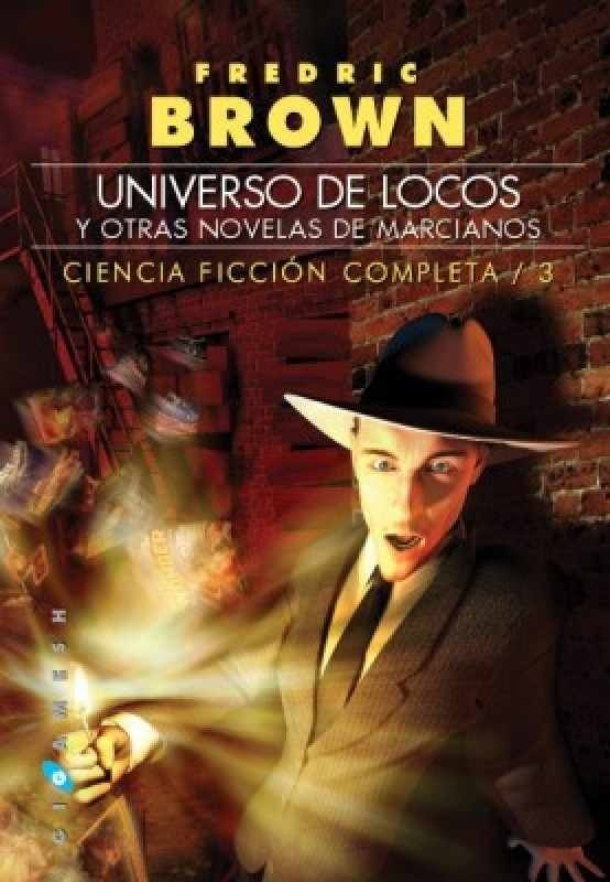 UNIVERSO DE LOCOS Y OTRAS NOVELAS MARCIANOS