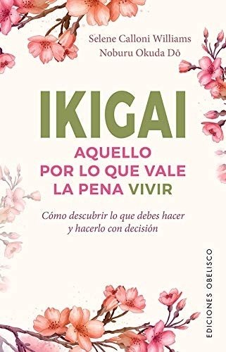 IKIGAI. AQUELLO POR LO QUE VALE LA PENA VIVIR (Nuevo)