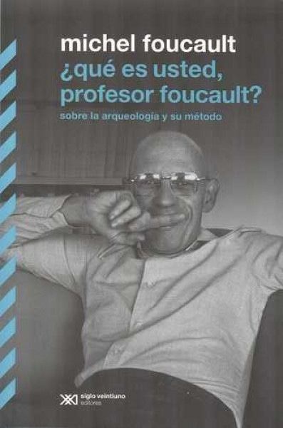 QUÉ ES USTED, PROFESOR FOUCAULT? - FOUCAULT, MICHEL