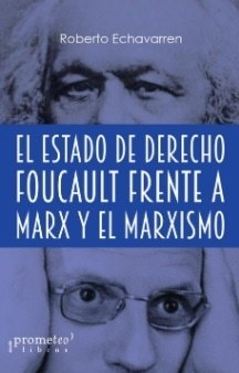 ESTADO DE DERECHO FOUCAULT FRENTE A MARX Y EL MARXISMO