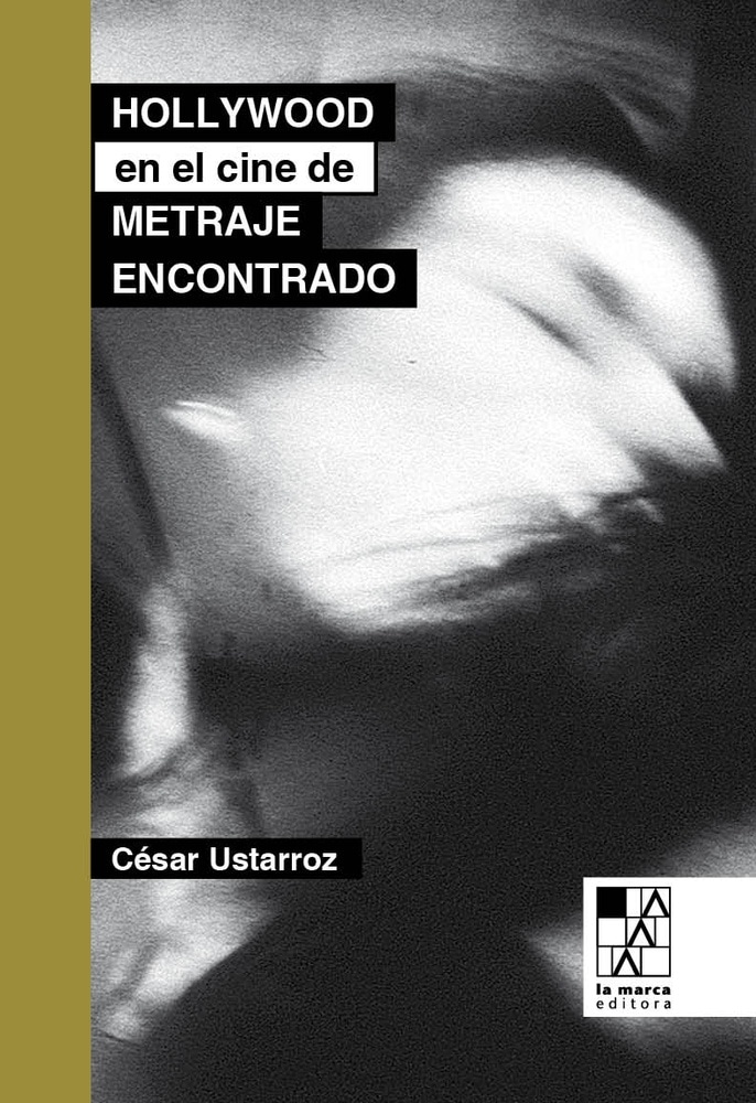 HOLLYWOOD EN EL CINE DE METRAJE ENCONTRADO (Nuevo)
