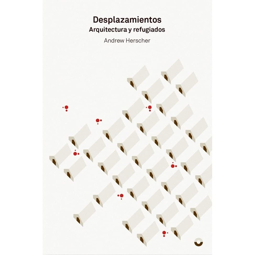 DESPLAZAMIENTOS. ARQUITECTURAS Y REFUGIADOS