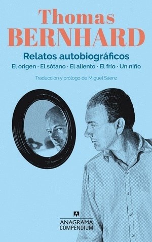 RELATOS AUTOBIOGRAFICOS. THOMAS BERNHARD