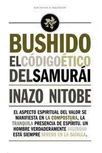 BUSHIDO. EL CODIGO ETICO DEL SAMURAI