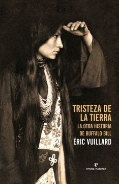 TRISTEZA DE LA TIERRA, LA OTRA HISTORIA DE BUFFALO BILL