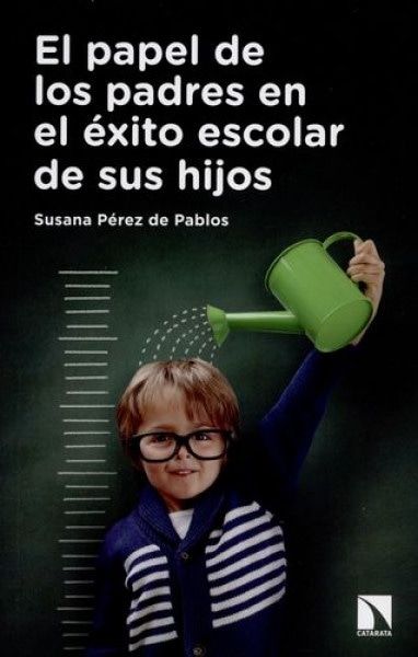 PAPEL DE LOS PADRES EN EL EXITOE ESCOLAR DE SUS HIJOS