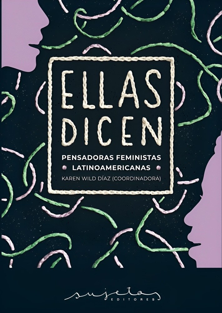 ELLAS DICEN -PENSADORAS FEMINISTAS LATINOAMERICANAS