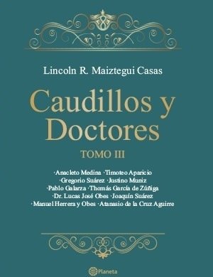 CAUDILLOS Y DOCTORES. TOMO III