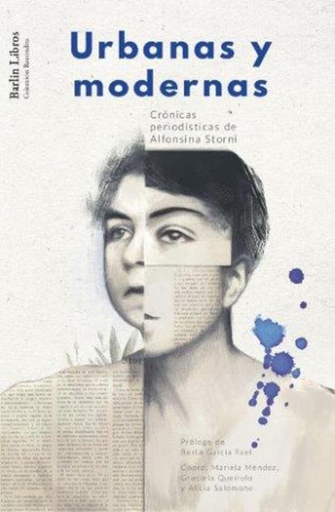URBANAS Y MODERNAS. CRONICAS PERIODISTICAS DE ALFONSINA STORNI