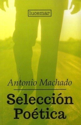 Selección Poética - Antonio Machado