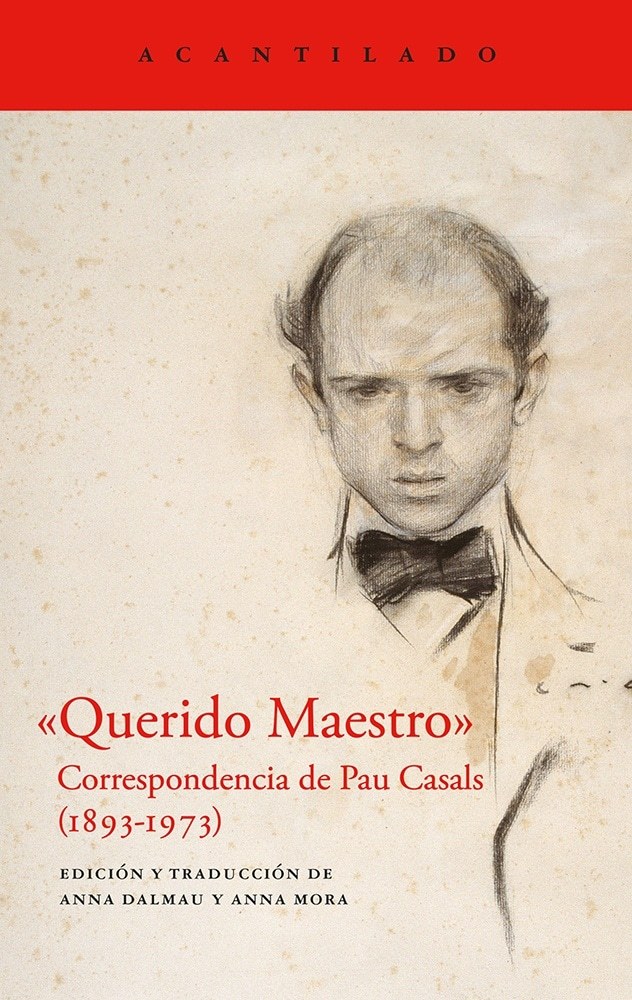 QUERIDO MAESTRO. CORRESPONDENCIA DE PAU CASALS (1893-1973)