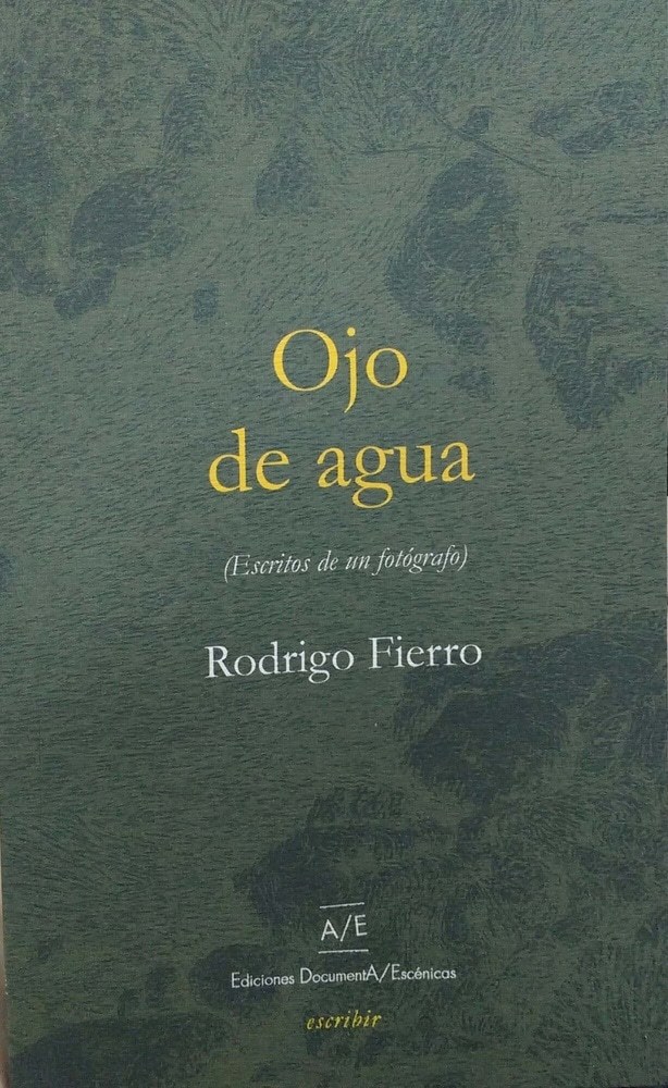 OJO DE AGUA (ESCRITOS DE UN FOTÓGRAFO) (Nuevo)