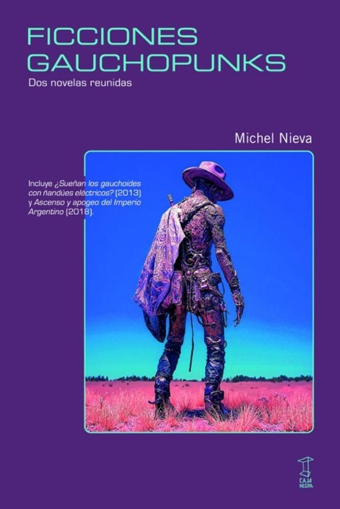 FICCIONES GAUCHOPUNKS. DOS NOVELAS REUNIDAS (Nuevo)