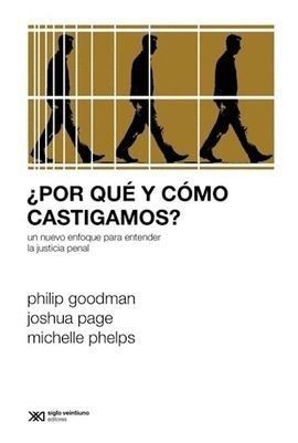 ¿ POR QUE Y COMO CASTIGAMOS ? UN NUEVO ENFOQUE PARA ENTENDER LA JUSTICIA PENAL